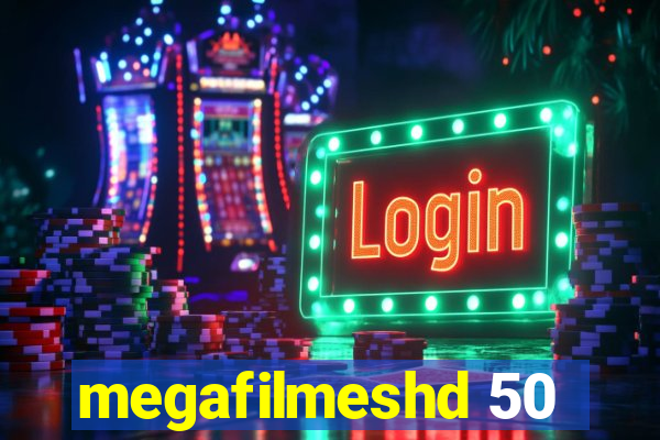 megafilmeshd 50